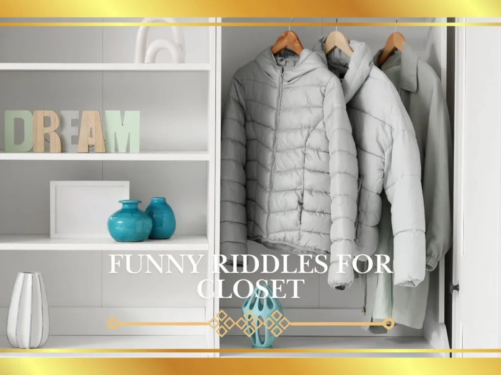 Funny Riddles for Closet