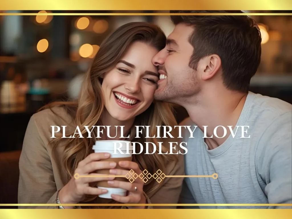 Playful Flirty Love Riddles
