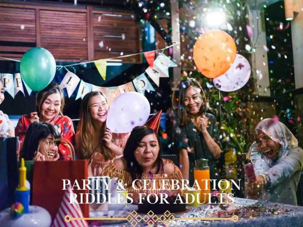 Party & Celebration Riddles for Adults