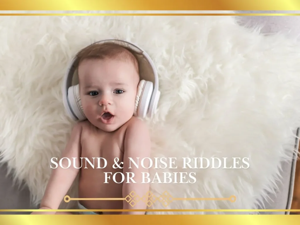 Sound & Noise Riddles for Babies